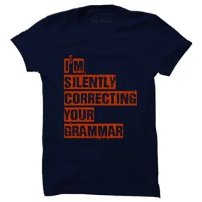 I'm Silently Correcting Your Grammar T-shirt